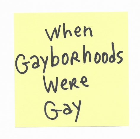 JOE OVELMAN  Post-it Series X (When Gayborhoods were Gay)  ink on paper, 3 x 3 inches.
