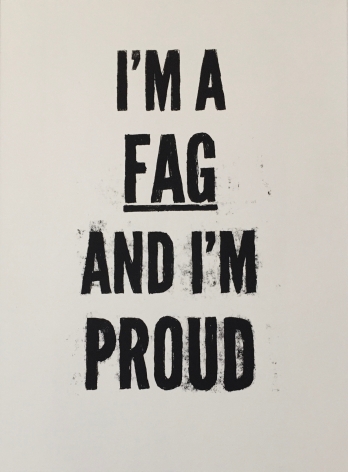 Sheldon Scott I'm A Fag and I'm Proud 2018, charcoal on Coventry rag, 30 x 22 inches